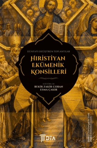 Dünyayı Değiştiren Toplantılar: Hıristiyan Ekümenik Konsilleri