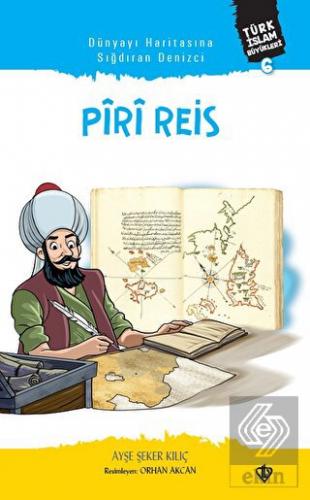 Dünyayı Haritasına Sığdıran Denizci Piri Reis