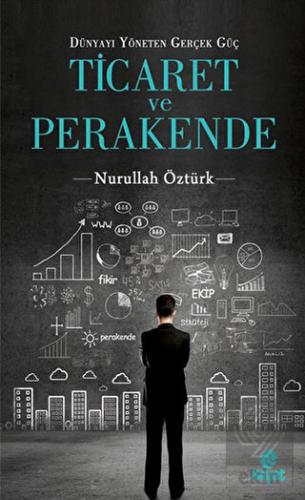 Dünyayı Yöneten Güç Ticaret ve Perakende