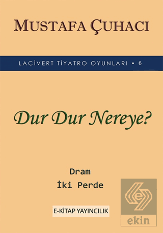 Dur Dur Nereye?