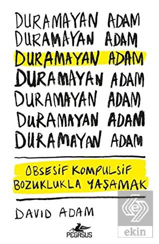 Duramayan Adam - Obsesif Kompulsif Bozuklukla Yaşamak