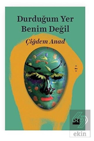 Durduğum Yer Benim Değil