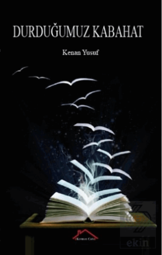 Durduğumuzn Kabahat