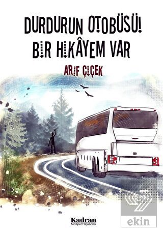 Durdurun Otobüsü! Bir Hikayem Var