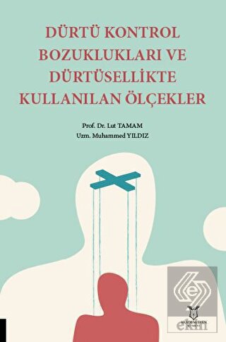 Dürtü Kontrol Bozuklukları ve Dürtüsellikte Kullan