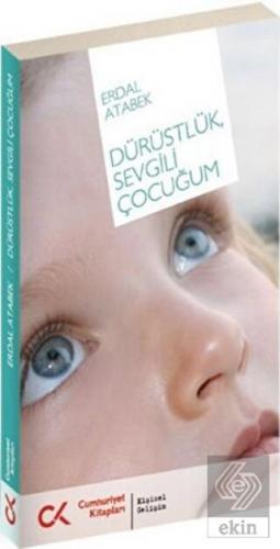 Dürüstlük, Sevgili Çocuğum