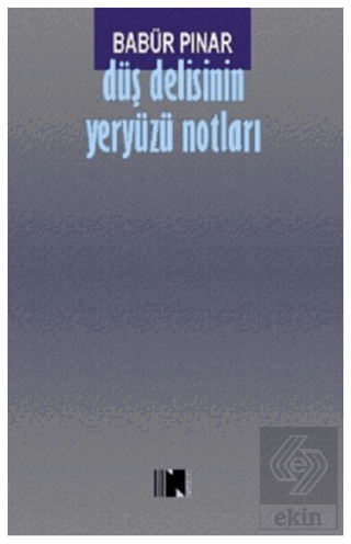 Düş Delisinin Yeryüzü Notları