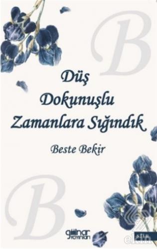 Düş Dokunuşlu Zamanlara Sığındık
