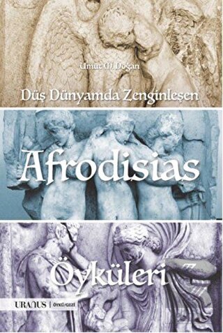 Düş Dünyamda Zenginleşen Afrodisias Öyküleri