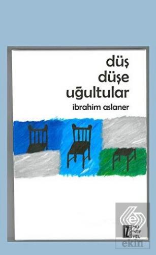 Düş Düşe Uğultular