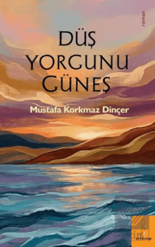 Düş Yorgunu Güneş