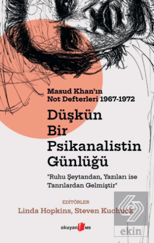 Düşkün Bir Psikanalistin Günlüğü: Masud Khanın Not Defterleri 1967-197
