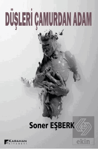 Düşleri Çamurdan Adam