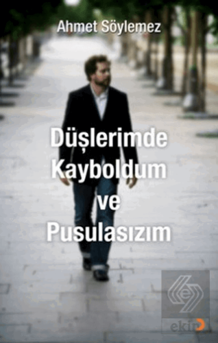Düşlerimde Kayboldum ve Pusulasızım