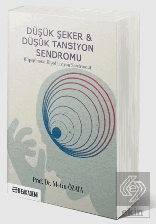 Düşük Şeker & Düşük Tansiyon Sendromu (Hipoglisemi