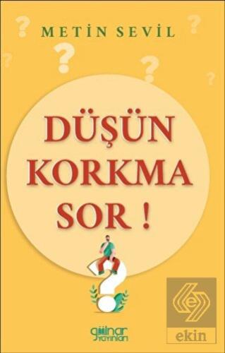 Düşün Korkma Sor!