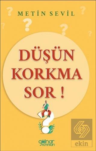 Düşün Korkma Sor!