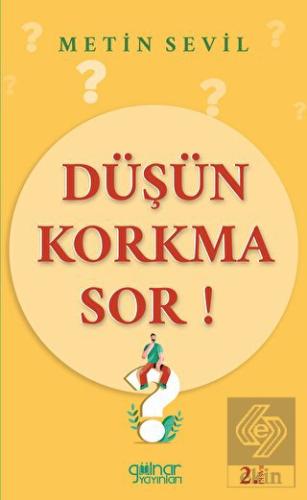 Düşün Korkma Sor!