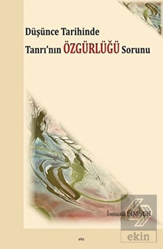 Düşünce Tarihinde Tanrı\'nın Özgürlüğü Sorunu