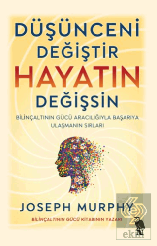 Düşünceni Değiştir - Hayatın Değişsin