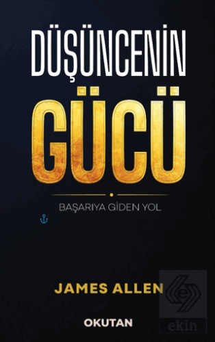 Düşüncenin Gücü James Allen Okutan Kitaplar Satın Al - ekinkitap.com