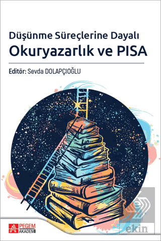 Düşünme Süreçlerine Dayalı Okuryazarlık ve PISA