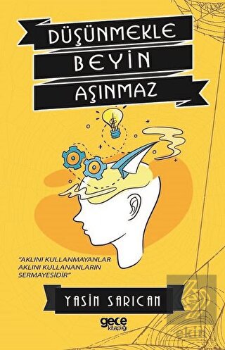 Düşünmekle Beyin Aşınmaz