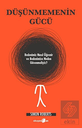 Düşünmemenin Gücü