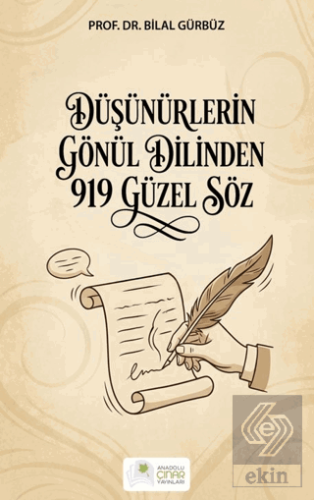 Düşünürlerin Gönül Dilinden 919 Güzel Söz