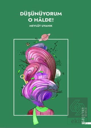 Düşünüyorum O Halde !