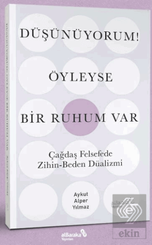 Düşünüyorum! Öyleyse Bir Ruhum Var