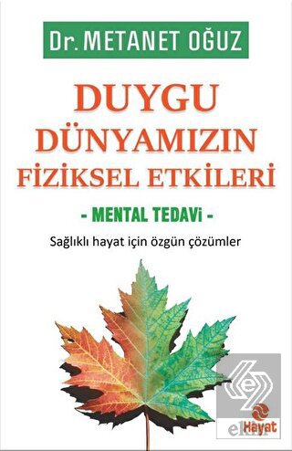 Duygu Dünyamızın Fiziksel Etkileri - Mental Tedavi