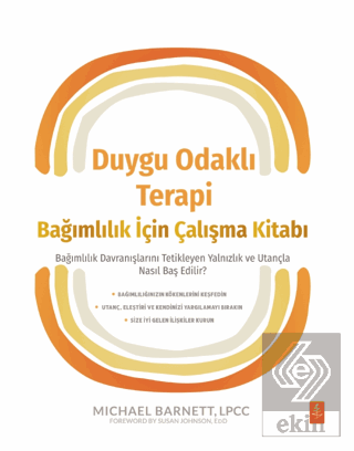 Duygu Odaklı Terapi Bağımlılık İçin Çalışma Kitabı