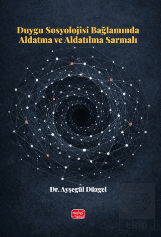Duygu Sosyolojisi Bağlamında Aldatma ve Aldatılma Sarmalı