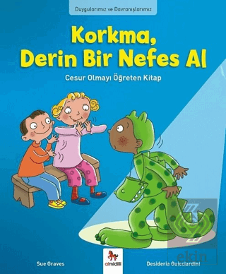 Duygularımız ve Davranışlarımız -Korkma, Derin Bir