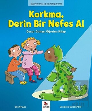 Duygularımız ve Davranışlarımız -Korkma, Derin Bir