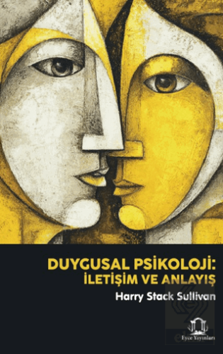 Duygusal Psikoloji: İletişim ve Anlayış