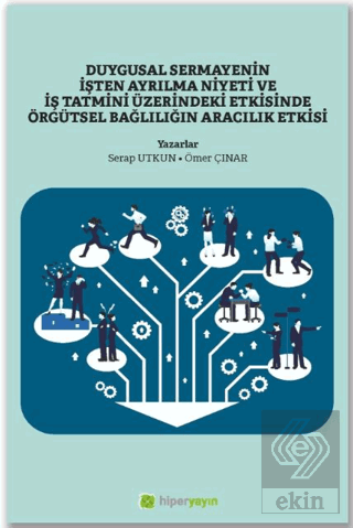 Duygusal Sermayenin İşten Ayrılma Niyeti ve İş Tat