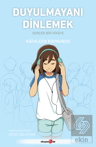 Duyulmayanı Dinlemek/ Gerçek Bir Hikâye