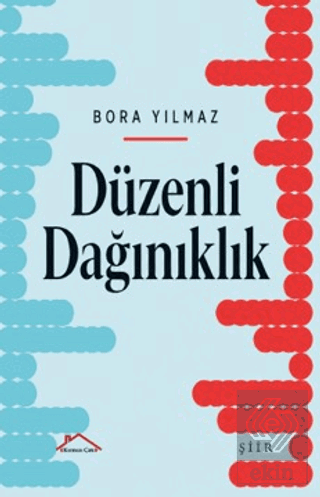 Düzenli Dağınıklık Bora Yılmaz Kırmızı Çatı Yayınları Satın Al - ekink