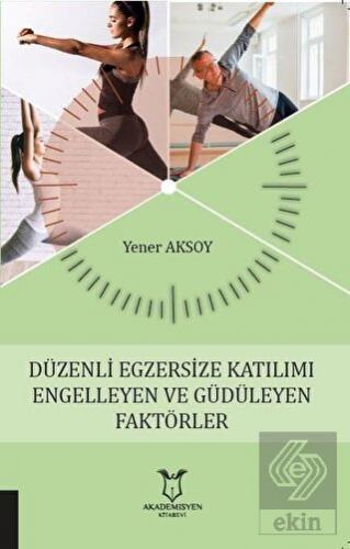 Düzenli Egzersize Katılımı Engelleyen ve Güdüleyen