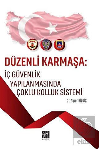 Düzenli Karmaşa: İç Güvenlik Yapılanmasında Çoklu