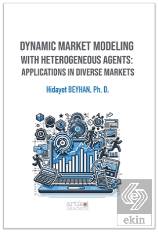 Dynamic Market Modeling With Heterogeneous Agents: Applications In Diverse Markets