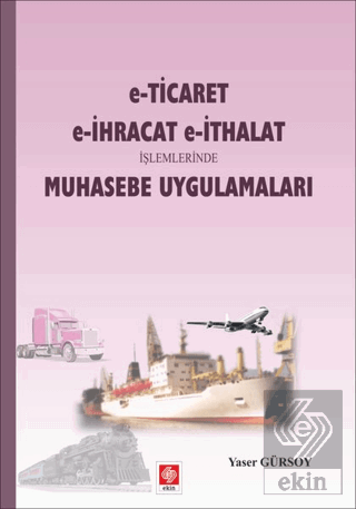 E-Ticaret E-İhracat E-İthalat İşlemlerinde Muhasebe Uygulamaları Yaser Gürsoy