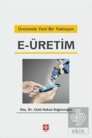 E-Üretim-Üretimde Yeni Bir Yaklaşım-Celal Hakan Ka