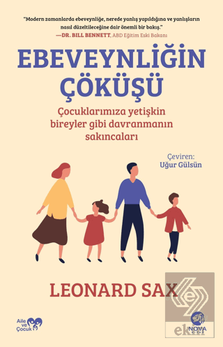 Ebeveynliğin Çöküşü: Çocuklarımıza Yetişkin Bireyl