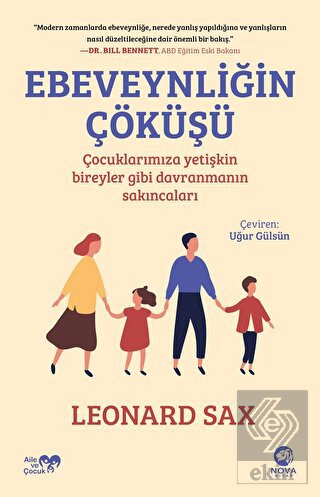 Ebeveynliğin Çöküşü: Çocuklarımıza Yetişkin Bireyl