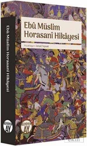 Ebu Müslim Horasani Hikayesi