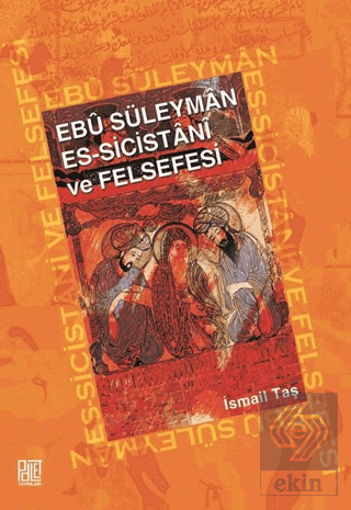 Ebu Süleyman Es - Sicistani ve Felsefesi