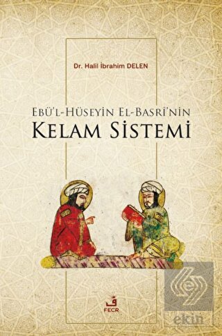 Ebü'l-Hüseyin el-Basri'nin Kelam Sistemi